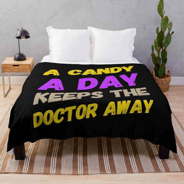 Item preview, Candy A Day Keeps The Doctor Away Funny Candy Quotes designed and sold by ArabCorner.