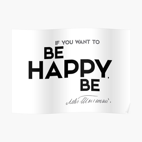 be happy - leo tolstoy Poster