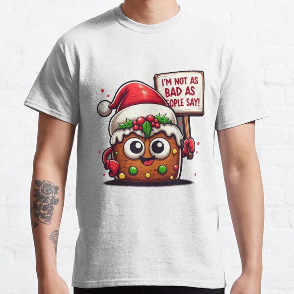 Fruitcake is not as bad as people say! Classic T-Shirt