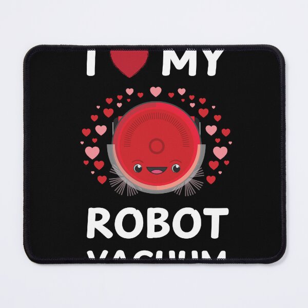 Item preview, I Love My Robot Vacuum Cleaner Robot designed and sold by MooonTees.