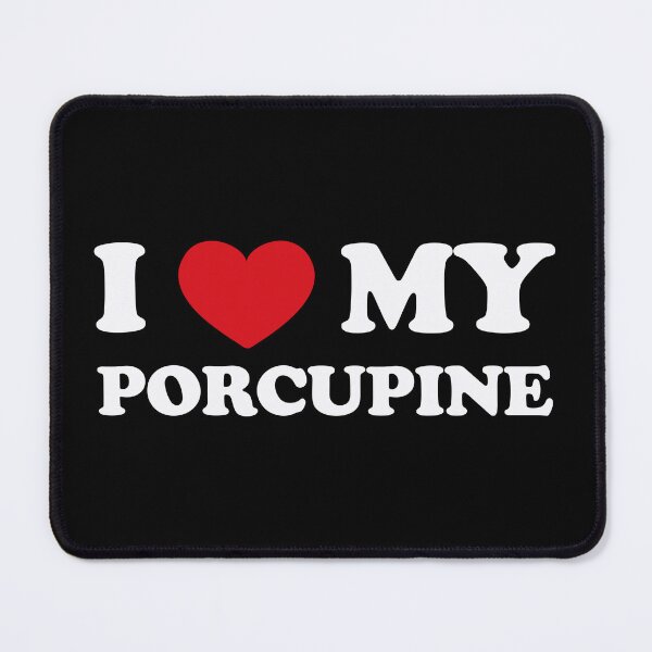 Item preview, I love my Porcupine - simple WHITE design designed and sold by EmeraldeaArt.