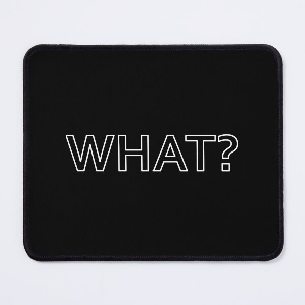 Item preview,  WHAT? Question word funny designed and sold by nkhookysun.