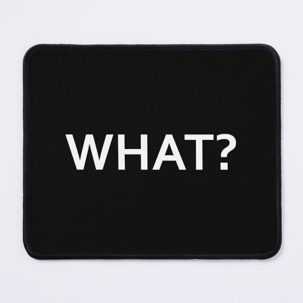 Item preview,  WHAT? Question word funny designed and sold by nkhookysun.