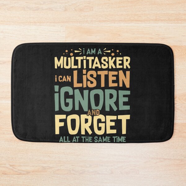 Item preview, I'm A Multitasker I Can Listen Ignore And Forget designed and sold by Pitchou07.