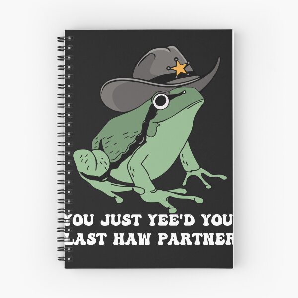 Item preview, You Just Yee'd Your Last Haw Partner | Cowboy Frog designed and sold by Pitchou07.
