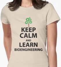 Keep Calm and Learn Bioengineering Women's Fitted T-Shirt