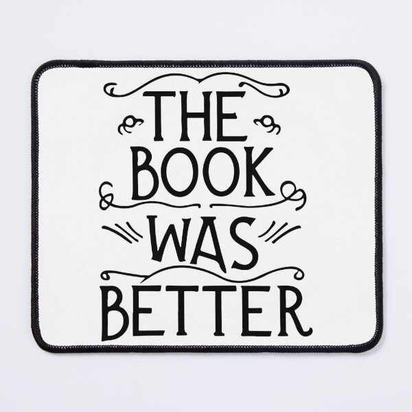 Item preview, the book was better 4 designed and sold by Trendy-Artistry.