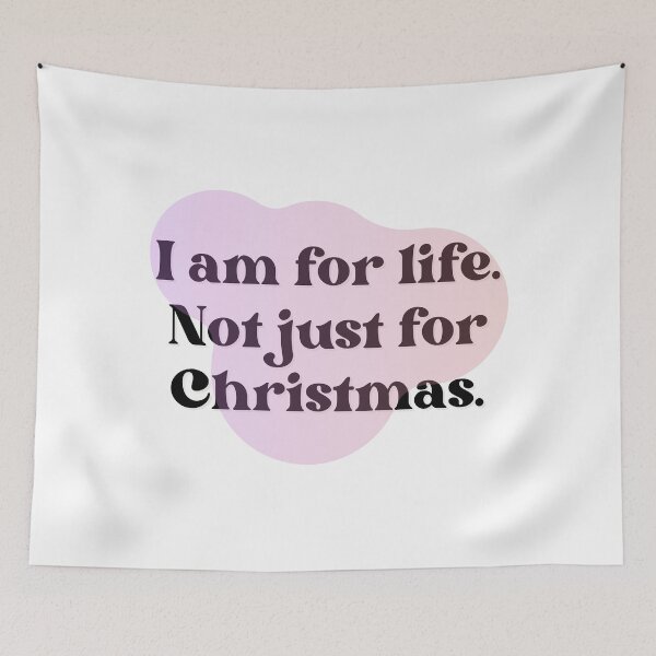 Item preview, Funny slogan I am for life, not just for Christmas designed and sold by Fantacaroo Designs.