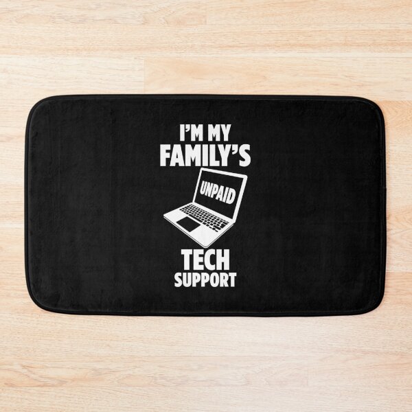 Item preview, I'm my family's unpaid tech support designed and sold by Walter-Jrr.