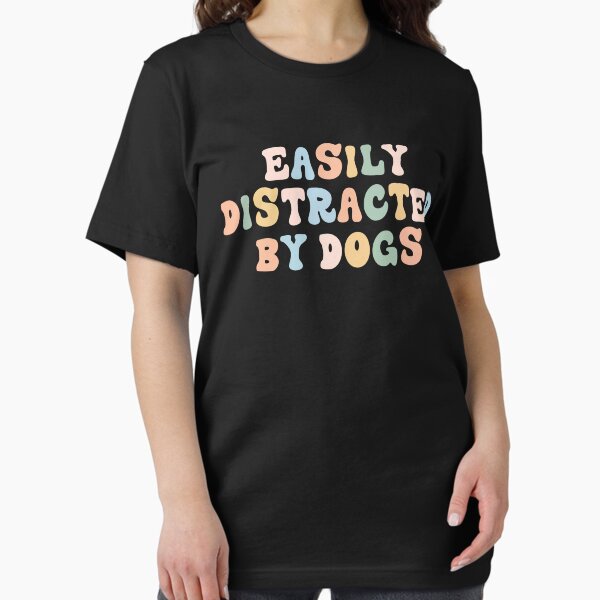 Item preview, Easily Distracted By Dogs designed and sold by Faissal Thomass.