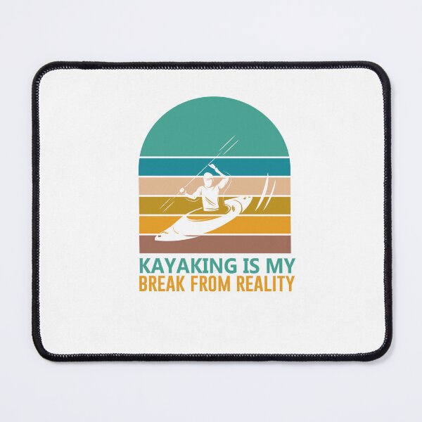 Item preview, Kayaking is my break from reality designed and sold by formanienazarty.