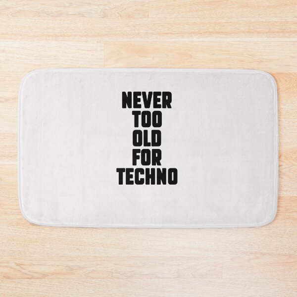 Item preview, Never too old for Techno, Electronic Music fans gift. designed and sold by paulo silveira.