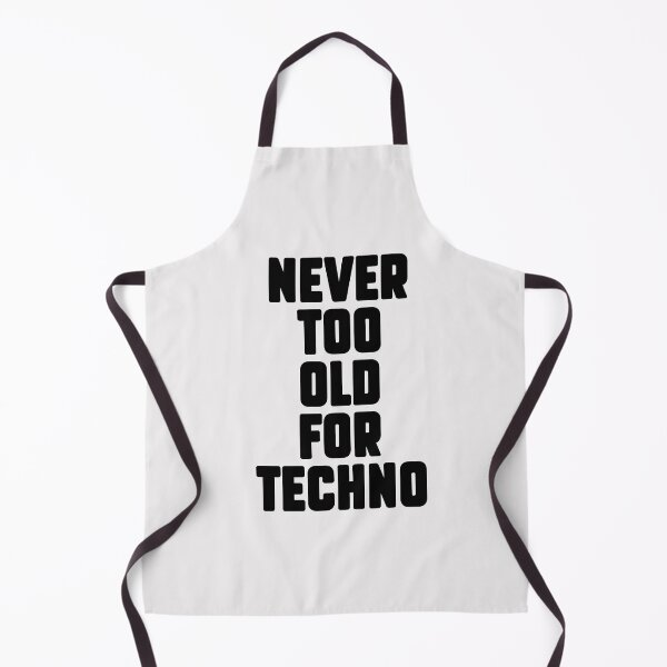 Item preview, Never too old for Techno, Electronic Music fans gift. designed and sold by paulo silveira.