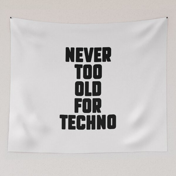 Item preview, Never too old for Techno, Electronic Music fans gift. designed and sold by paulo silveira.