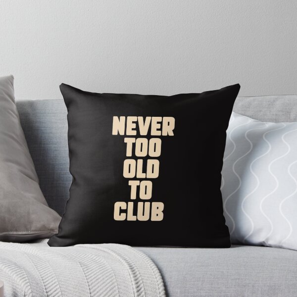 Item preview, Never too old for Clubbing, Electronic Music lovers gift. designed and sold by paulo silveira.