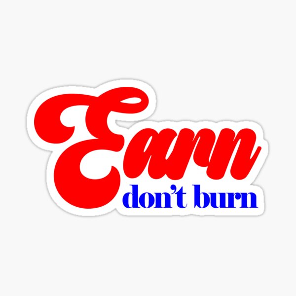 Earn And Burn