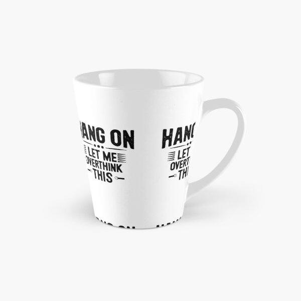 Item preview, Hang on. Let me overthink this. designed and sold by Trendy-Artistry.