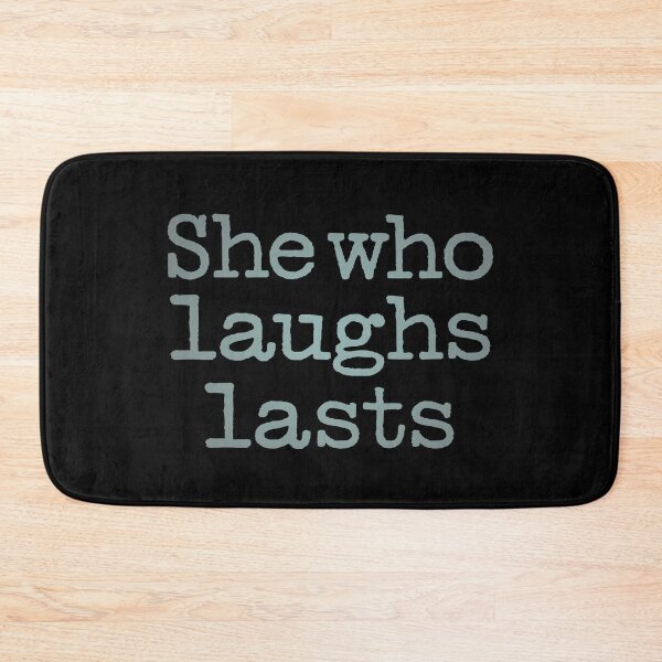 Item preview, She who laughs lasts. v.4 designed and sold by x1brett.