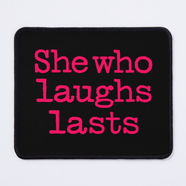 Item preview, She who laughs lasts. v.6 designed and sold by x1brett.