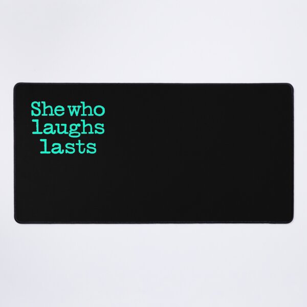 Item preview, She who laughs lasts. v.7 designed and sold by x1brett.