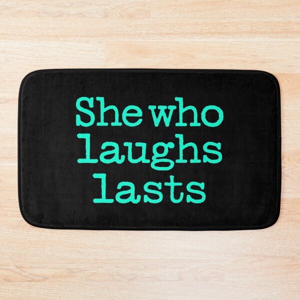 Item preview, She who laughs lasts. v.7 designed and sold by x1brett.