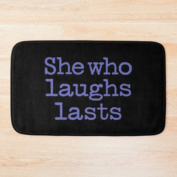 Item preview, She who laughs lasts. v.8 designed and sold by x1brett.