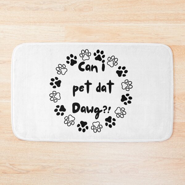 Item preview, Can i pet dat dawg? designed and sold by ShopWearInspire.