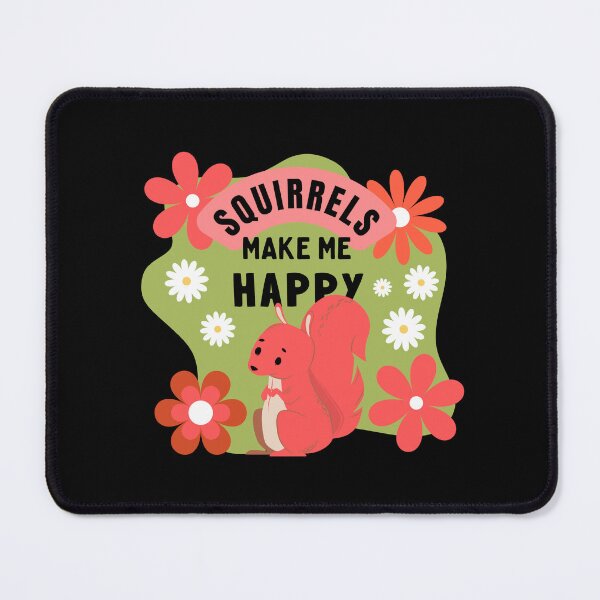Item preview, Squirrels make me happy designed and sold by GasconyPassion.