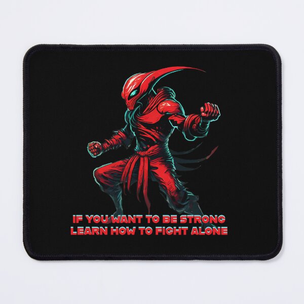 Item preview, IF YOU WANT TO BE STRONG LEARN HOW TO FIGHT ALONE designed and sold by La Loca.