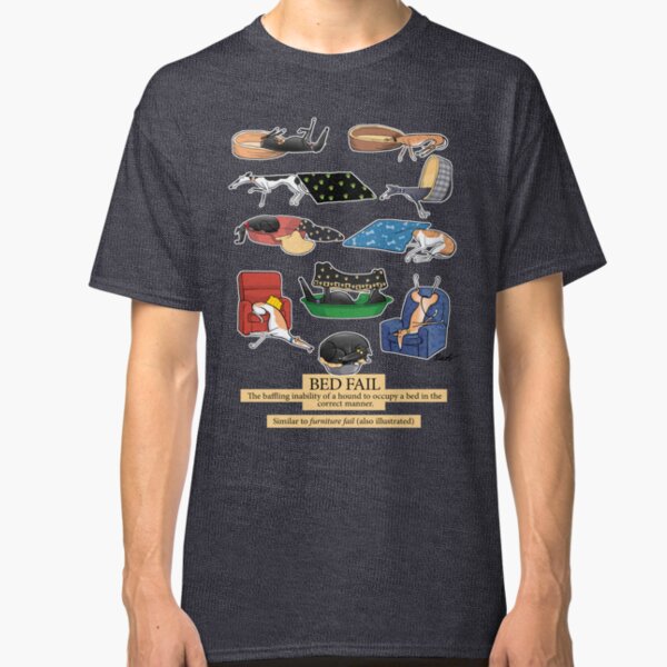 Greyhound Glossary: Bed Fail. A Redbubble exclusive design Classic T-Shirt