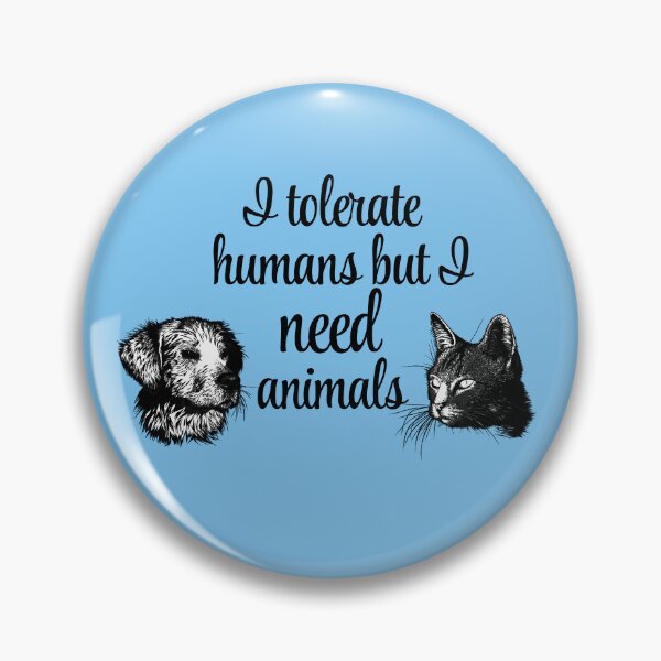 Item preview, I TOLERATE HUMANS BUT I NEED ANIMALS designed and sold by carolina1.