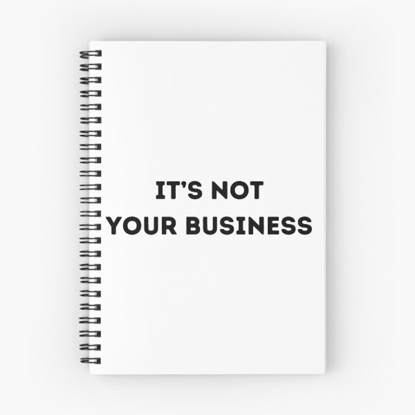 Item preview, It's Not Your Business designed and sold by Lungu Cosmin.