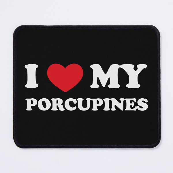 Item preview, I love my Porcupines - simple white design designed and sold by EmeraldeaArt.