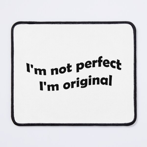 Item preview, I'm not perfect, I'm original designed and sold by mer-ONE.