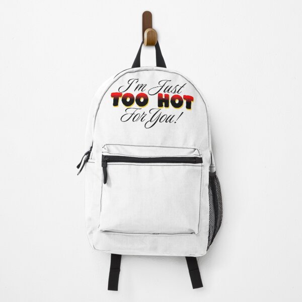 Item preview, i'm just too hot for you !  designed and sold by JonathanP514.