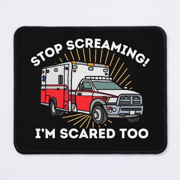 Item preview, Stop Screaming I'm Scared Too EMT Paramedic EMS First Responder Star of Life designed and sold by JessieJune.