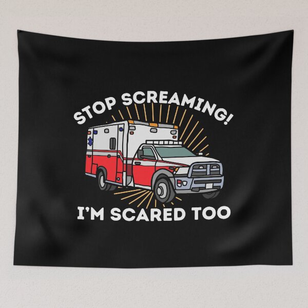 Item preview, Stop Screaming I'm Scared Too EMT Paramedic EMS First Responder Star of Life designed and sold by JessieJune.