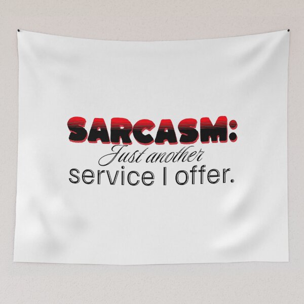 Item preview, Sarcasm: Just another service I offer. designed and sold by JonathanP514.
