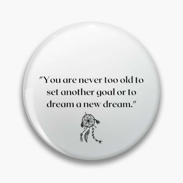 Item preview, "You are never too old to set another goal or to dream a new dream." -C.S. Lewis Motivational Quote designed and sold by Bananobanini.