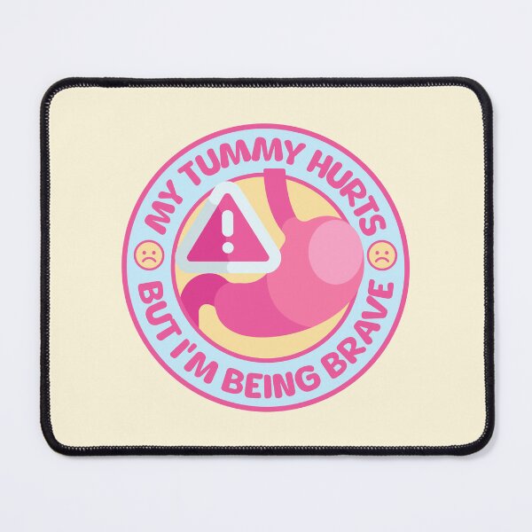 Item preview, My Tummy Hurts But Im Being Brave About It! designed and sold by PMCreative.