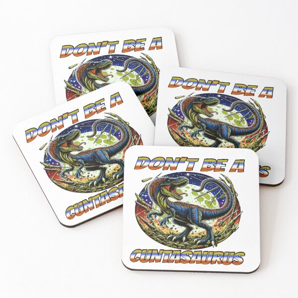 Item preview, Dont Be A Cuntasaurus designed and sold by Icerizeartx.