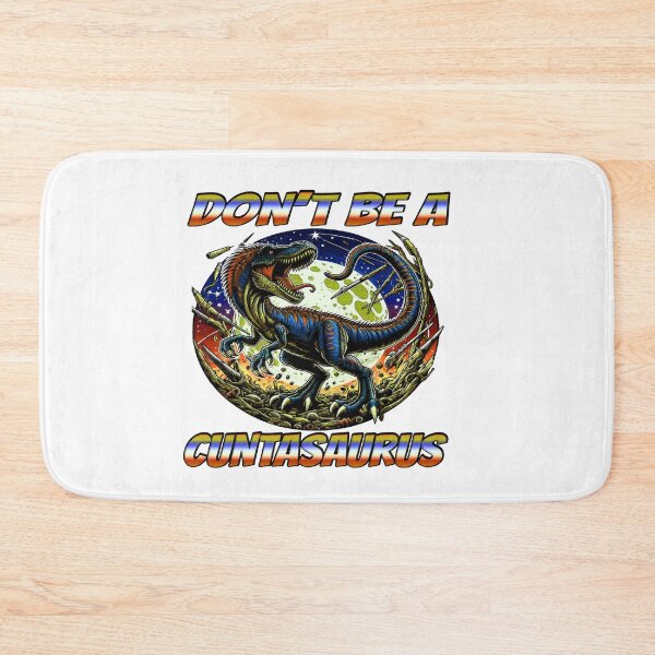 Item preview, Dont Be A Cuntasaurus designed and sold by Icerizeartx.