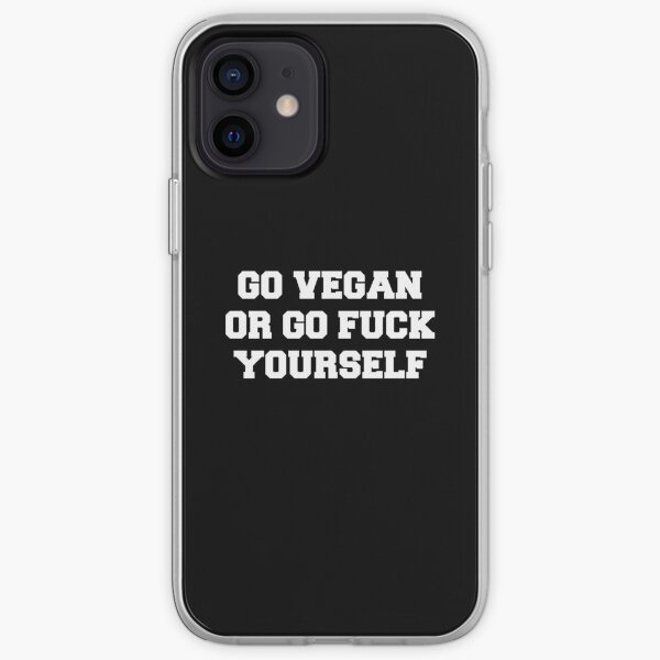 Go vegan or go fuck yourself iPhone Soft Case