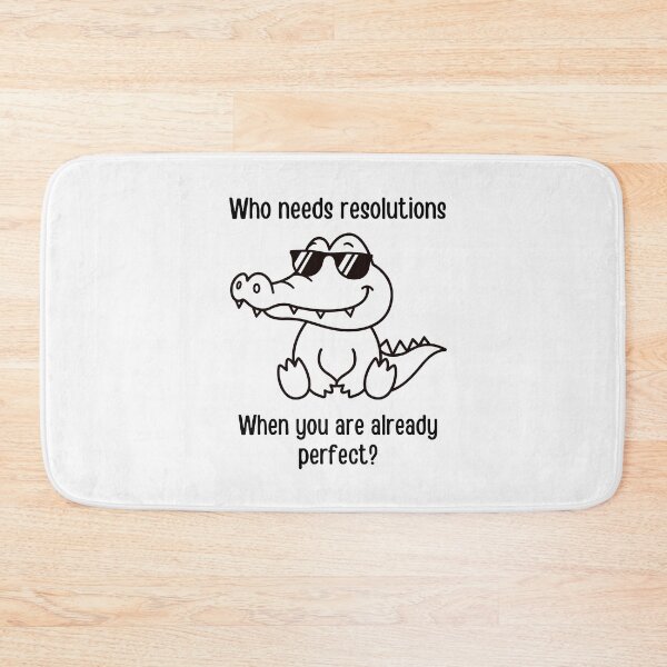 Item preview, Who needs resolutions when you are already perfect? designed and sold by PurpleWay.