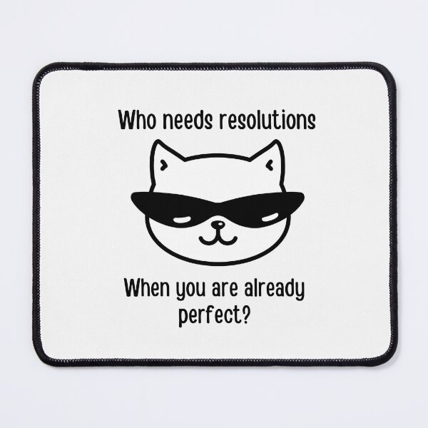 Item preview, Who needs resolutions when you are already perfect? | Funny new year puns designed and sold by PurpleWay.