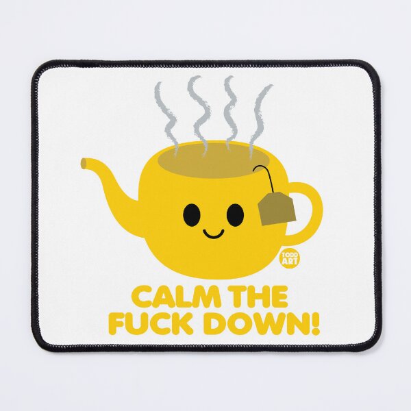 Item preview, CALM THE FUCK DOWN TEA designed and sold by TODD GOLDMAN.