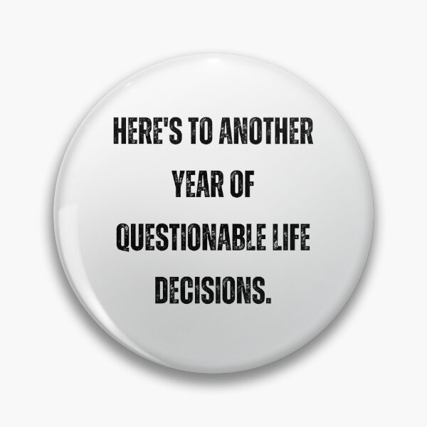 Item preview, Here's to another year of questionable life decisions | Funny New year quotes designed and sold by PurpleWay.