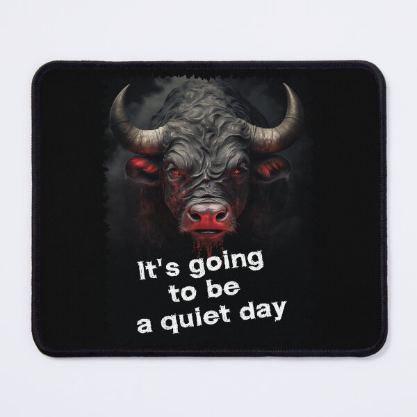 Item preview, Bull - It's going to be a quiet day designed and sold by AlCamillo.