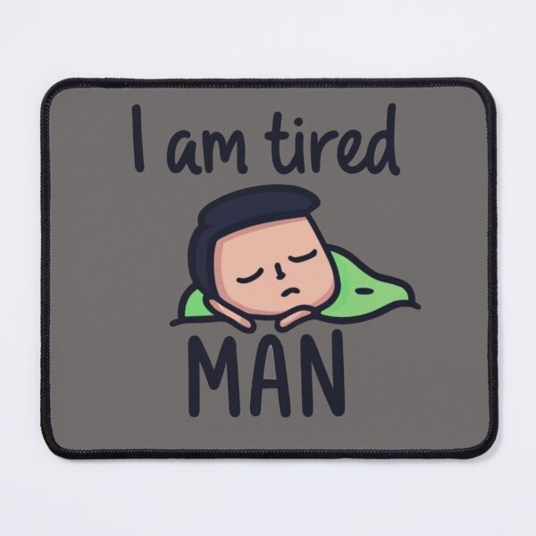 Item preview, I am tired man Graphic Text Design designed and sold by Pawel Oska.