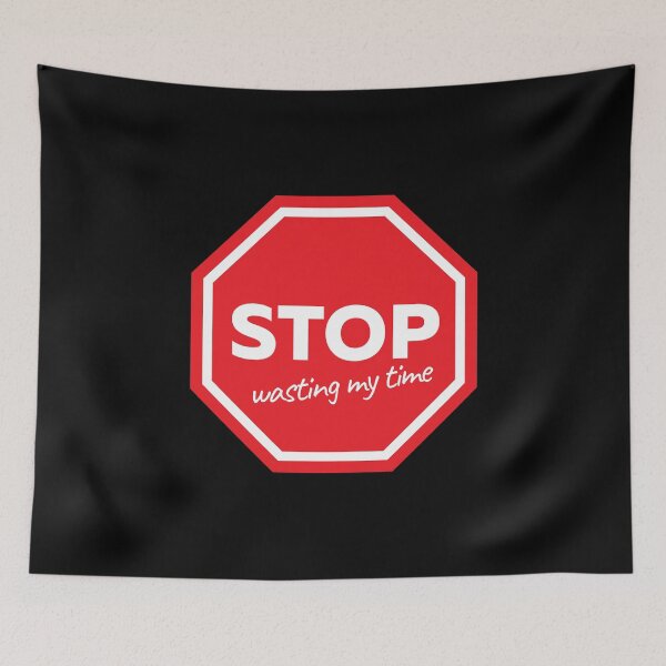 Item preview, STOP wasting my time. A gift for the busy designed and sold by BRUNTadventures.
